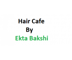 Hair Cafe By Ekta Bakshi